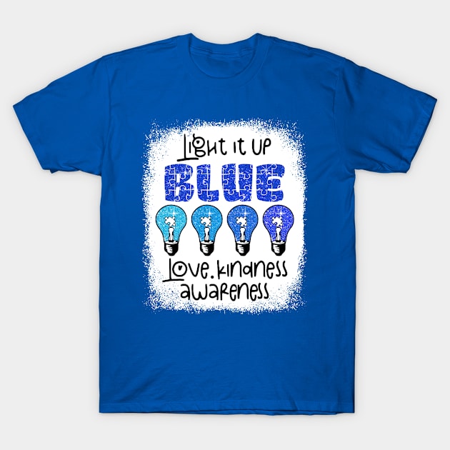 Light It Up Blue Autism Awareness Present Autism Mom Teacher T-Shirt by paveldmit